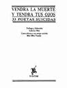 Cover of Vendra la muerte y tendra tus ojos. 33 poetas suicidas.
