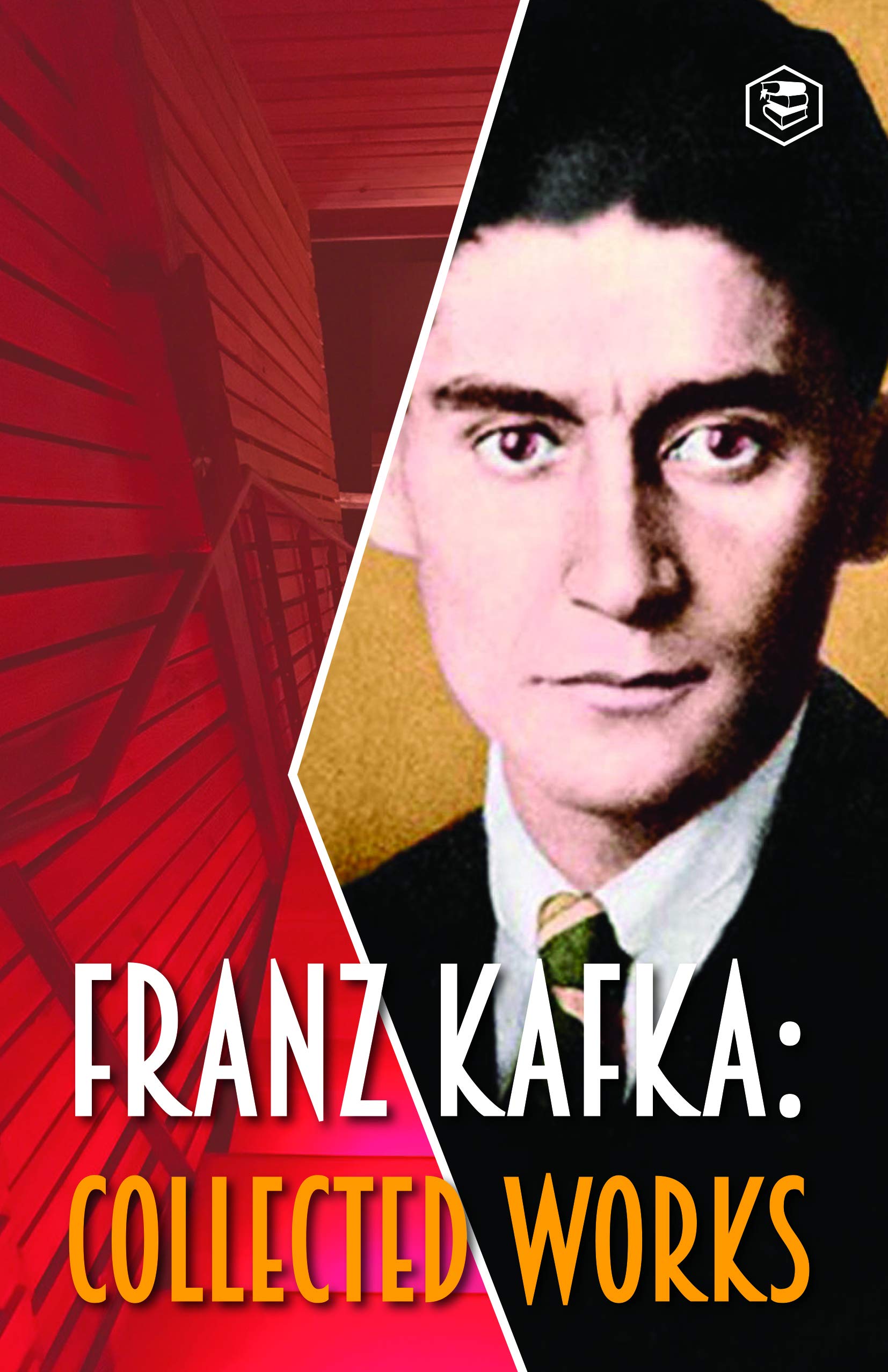 Franz Kafka: Collected Works