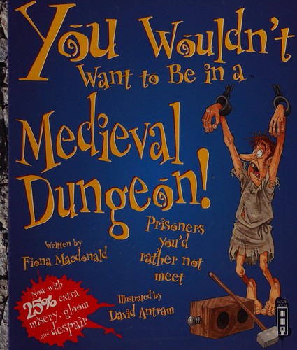 Cover of You wouldn't want to be in a medieval dungeon!