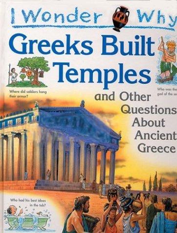 Cover of I wonder why Greeks built temples and other questions about Ancient Greece