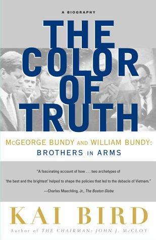 Cover of The Color of Truth: McGeorge Bundy and William Bundy:  Brothers in Arms