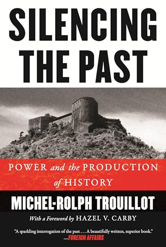 Silencing the Past (20th Anniversary Edition): Power and the Production of History