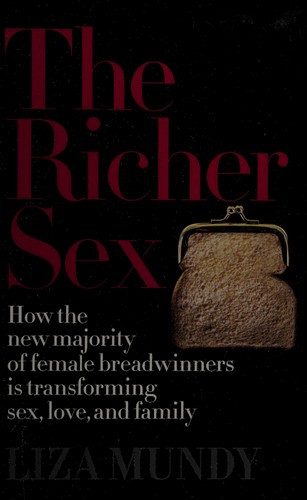 Cover of The Richer Sex: How the New Majority of Female Breadwinners Is Transforming Sex, Love and Family