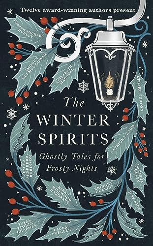 The Winter Spirits: Twelve Ghostly Tales for Festive Nights