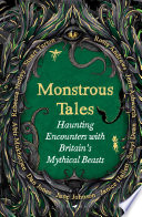 Cover of Monstrous Tales: Haunting encounters with Britain's mythical beasts