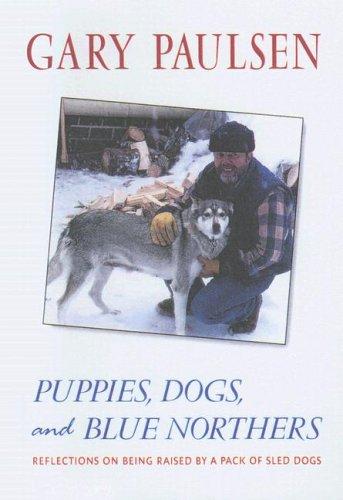 Puppies, Dogs, and Blue Northers: Reflections on Being Raised by a Pack of Sled Dogs