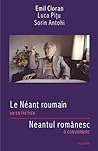 Cover of Le Neant roumain. Un entretien/Neantul romanesc. O convorbire