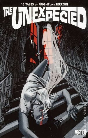 Cover of The Unexpected: 18 Tales of Fright and Terror!