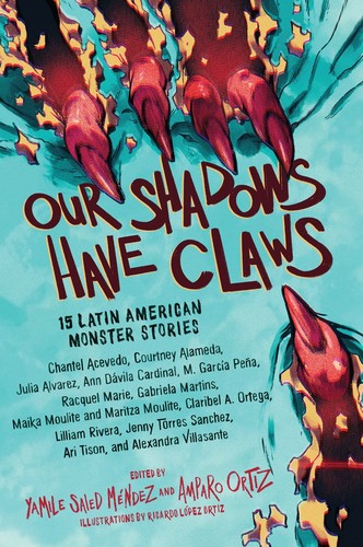 Cover of Our Shadows Have Claws: 15 Latin American Monster Stories