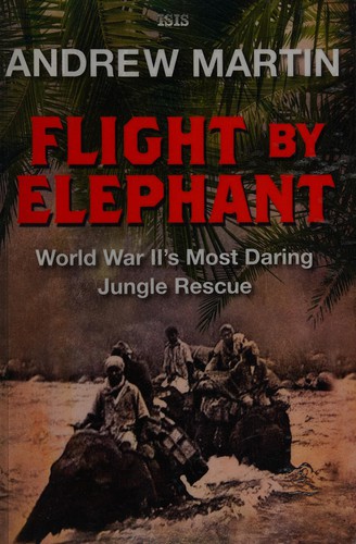 Cover of The untold story of World War II's most daring jungle rescue