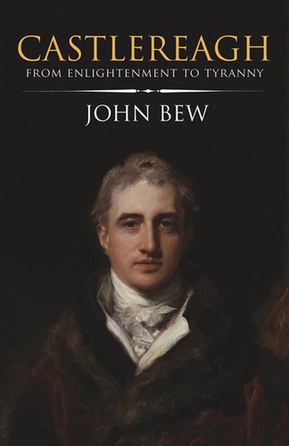 Castlereagh: Enlightenment, War and Tyranny
