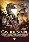 Castillos en el aire. 25 anos de fantasia y ciencia ficcion espanolas