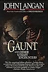 Cover of Mr. Gaunt and Other Uneasy Encounters