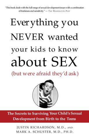 Everything you never wanted your kids to know about sex, (but were afraid they'd ask)