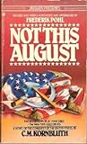 Not This August