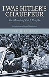 Cover of I Was Hitler's Chauffeur: The Memoir of Erich Kempka