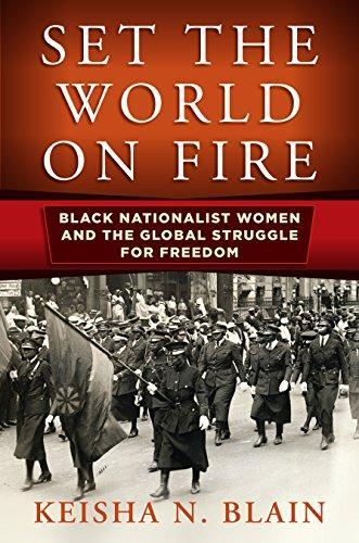 Set the world on fire : black nationalist women and the global struggle for freedom