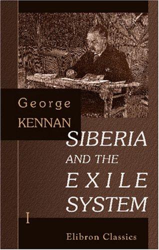 Siberia and the Exile System: Volume 2