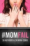 Cover of #MomFail: 24 Authors & 24 Mom-Coms