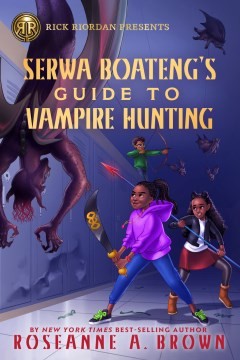 Cover of Serwa Boateng's Guide to Vampire Hunting