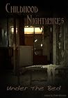 Cover of Childhood Nightmares: Under the Bed