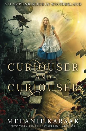 Cover of Curiouser and Curiouser: Steampunk Alice in Wonderland
