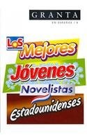 Granta En Espanol 8: Los Mejores Jovenes Novelistas Estadounidenses
