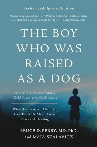 The Boy Who Was Raised as a Dog: And Other Stories from a Child Psychiatrist's Notebook