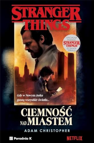 Stranger Things. Ciemnosc nad miastem