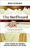 The Surfboard: How Using My Hands Helped Unlock My Mind