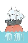 Ahoy Booty!