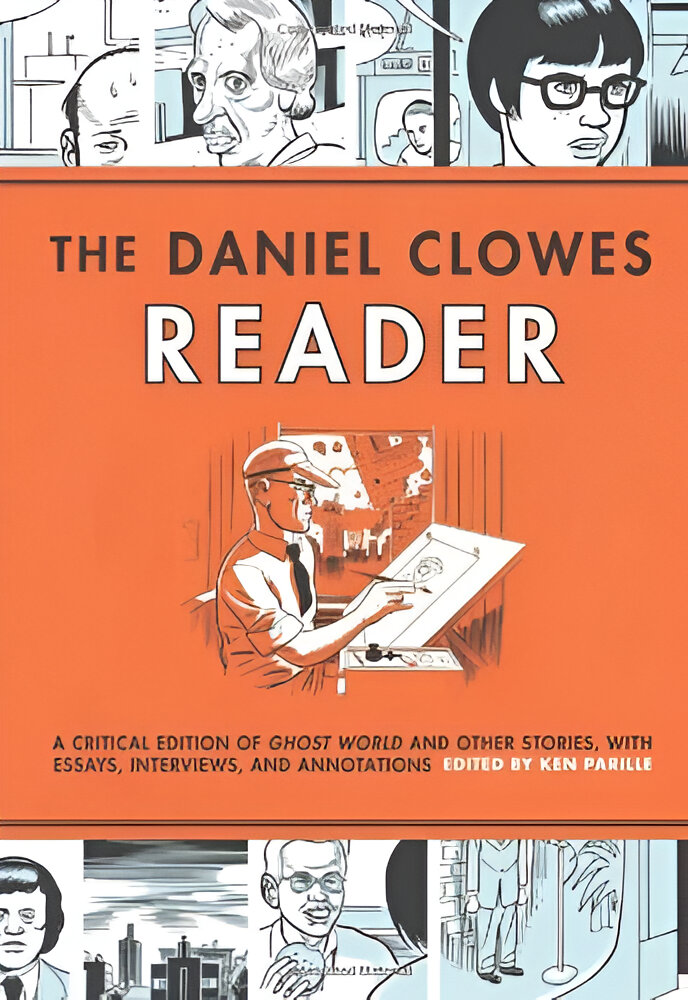 Cover of The Daniel Clowes Reader: A Critical Edition of Ghost World and Other Stories, with Essays, Interviews, and Annotations