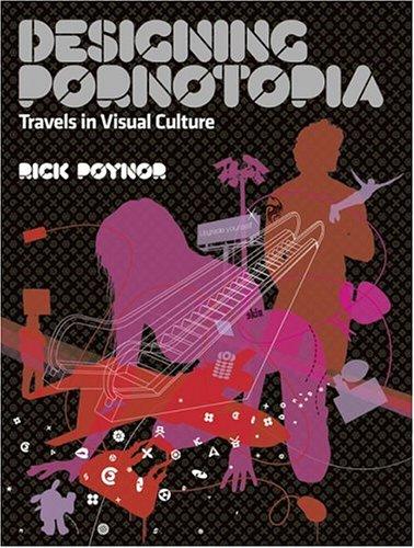 Designing Pornotopia: Travels in Visual Culture