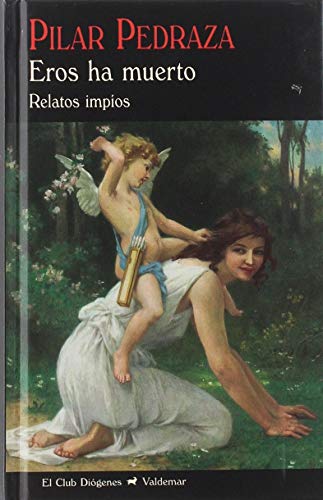 Eros ha muerto: relatos impios