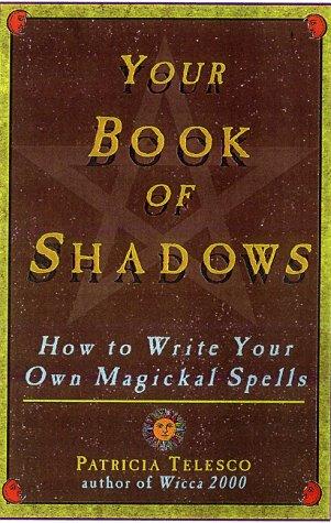 Cover of Your Book Of Shadows: How to Write Your Own Magickal Spells