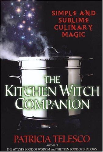 Cover of The Kitchen Witch Companion: Simple and Sublime Culinary Magic