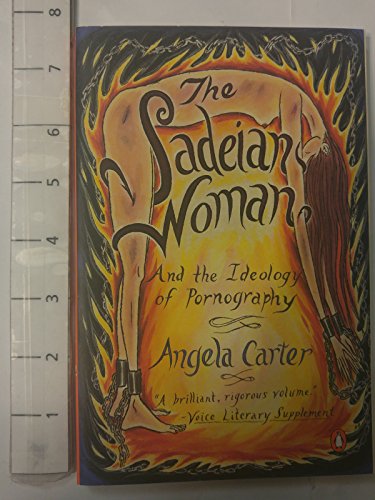The Sadeian Woman: And the Ideology of Pornography