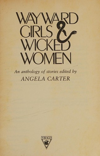 Wayward Girls & Wicked Women: An Anthology Of Stories