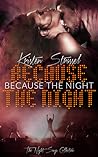 Because the Night