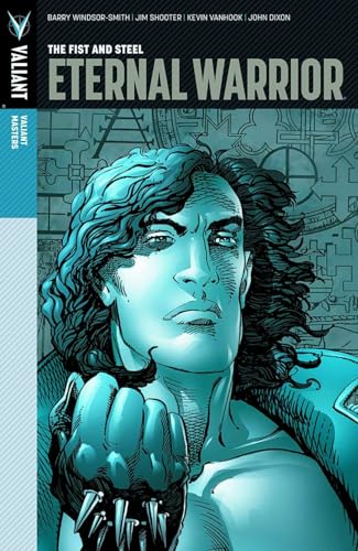 Valiant Masters: Eternal Warrior, Volume 1: The Fist and Steel