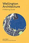 Wellington Architecture: A walking guide